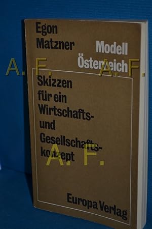 Bild des Verkufers fr Modell sterreich : Skizzen fr ein Wirtschafts- und Gesellschaftskonzept zum Verkauf von Antiquarische Fundgrube e.U.