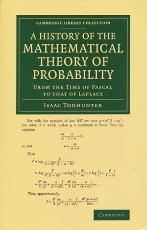 A History of the Mathematical Theory of Probability: From the Time of Pascal to that of Laplace (...