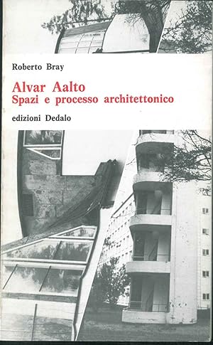 Alvar Aalto. Spazi e processo architettonico.