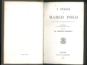 I viaggi di Marco Polo secondo la lezione del codice magliabechiano più antico, reintegrati col t...