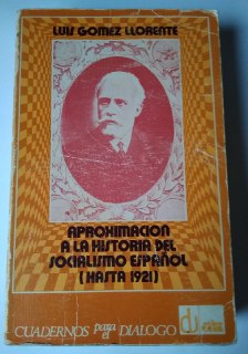 Seller image for Aproximacin a la historia del socialismo espaol (hasta 1921). for sale by La Leona LibreRa