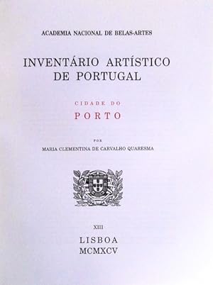 INVENTÁRIO ARTÍSTICO DE PORTUGAL, CIDADE DO PORTO. [VOL. XIII]