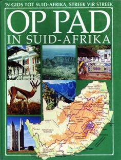 Seller image for Op Pad in Suid-Afrika - 'n Gids tot Suid-Afrika, Streek vir Streek for sale by Eaglestones