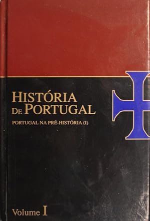 HISTÓRIA DE PORTUGAL. DOS TEMPOS PRÉ-HISTÓRICOS AOS NOSSOS DIAS.