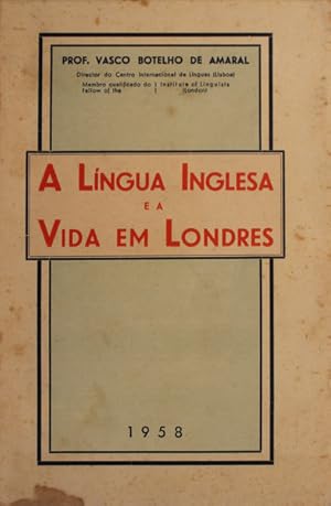 Seller image for A LNGUA INGLESA E A VIDA EM LONDRES. for sale by Livraria Castro e Silva