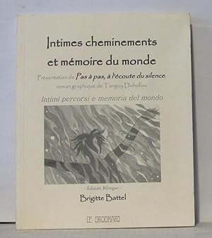 Seller image for Intimes cheminements et mmoire du monde prsentation de Pas  pas  l'coute du silence de Tanguy Dohollau for sale by Librairie Albert-Etienne