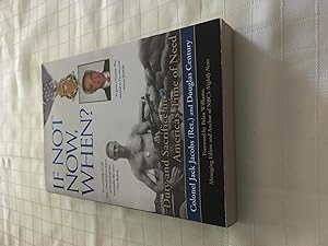 Image du vendeur pour If Not Now, When?: Duty and Sacrifice in America's Time of Need [SIGNED] mis en vente par Vero Beach Books