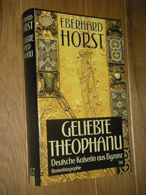 Geliebte Theophanu. Deutsche Kaiserin aus Byzanz. Romanbiographie