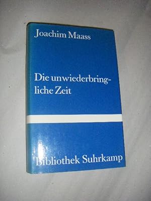 Bild des Verkufers fr Die unwiederbringliche Zeit. Roman zum Verkauf von Versandantiquariat Rainer Kocherscheidt