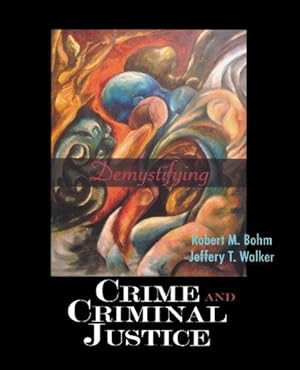 Bild des Verkufers fr Demystifying Crime and Criminal Justice zum Verkauf von Bellwetherbooks
