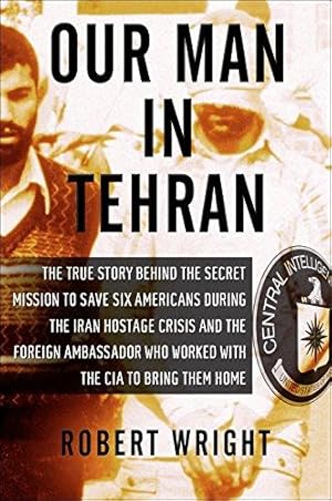 Seller image for Our Man in Tehran for sale by Bellwetherbooks