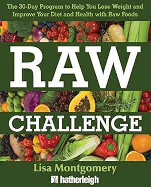 Imagen del vendedor de Raw Challenge: The 30-Day Program to Help You Lose Weight and Improve Your Diet and Health with Raw Foods (The Complete Book of Raw Food Series) a la venta por Bellwetherbooks