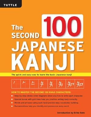 Bild des Verkufers fr The Second 100 Japanese Kanji: The quick and easy way to learn the basic Japanese kanji zum Verkauf von Bellwetherbooks