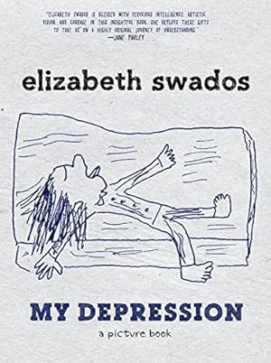 Image du vendeur pour My Depression: A Picture Book mis en vente par Bellwetherbooks