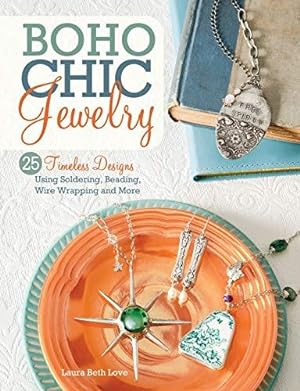 Seller image for BoHo Chic Jewelry: 25 Timeless Designs Using Soldering, Beading, Wire Wrapping and More for sale by Bellwetherbooks