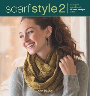 Immagine del venditore per Scarf Style 2: Innovative to Traditional, 26 Fresh Designs to Knit venduto da Bellwetherbooks