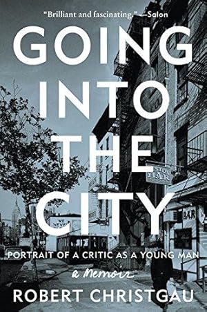 Seller image for Going into the City: Portrait of a Critic as a Young Man for sale by Bellwetherbooks