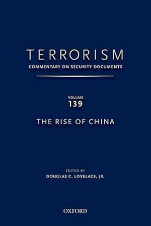 Image du vendeur pour TERRORISM: COMMENTARY ON SECURITY DOCUMENTS VOLUME 139: The Rise of China mis en vente par Bellwetherbooks