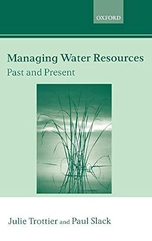 Immagine del venditore per Managing Water Resources: Past and Present: The Linacre Lectures 2002 venduto da Bellwetherbooks