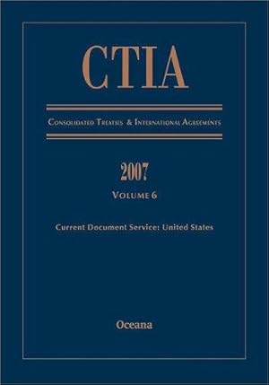 Imagen del vendedor de CTIA Consolidated Treaties & International Agreements 2007 Vol 6 Issued March 2009 a la venta por Bellwetherbooks