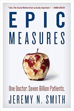 Seller image for Epic Measures: One Doctor. Seven Billion Patients. for sale by Bellwetherbooks