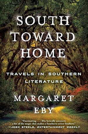 Seller image for South Toward Home: Travels in Southern Literature for sale by Bellwetherbooks