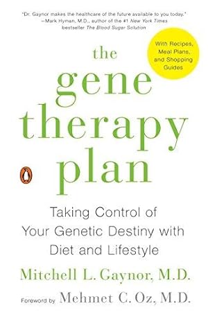 Seller image for The Gene Therapy Plan: Taking Control of Your Genetic Destiny with Diet and Lifestyle for sale by Bellwetherbooks