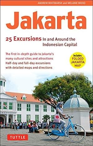 Bild des Verkufers fr Jakarta: 25 Excursions in and around the Indonesian Capital zum Verkauf von Bellwetherbooks