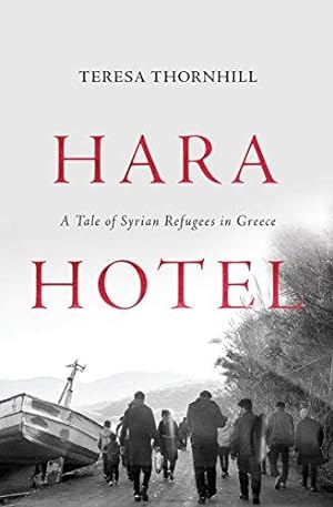 Bild des Verkufers fr Hara Hotel: A Tale of Syrian Refugees in Greece zum Verkauf von Bellwetherbooks