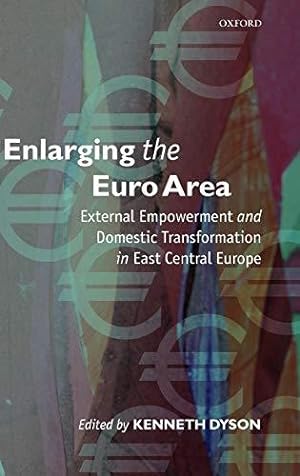Imagen del vendedor de Enlarging the Euro Area: External Empowerment and Domestic Transformation in East Central Europe a la venta por Bellwetherbooks