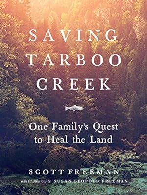 Seller image for Saving Tarboo Creek: One Family?s Quest to Heal the Land for sale by Bellwetherbooks