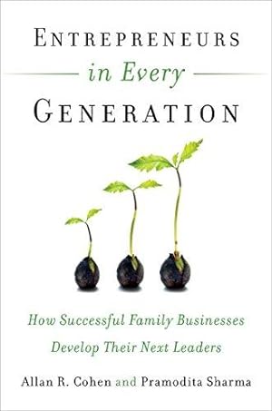 Bild des Verkufers fr Entrepreneurs in Every Generation: How Successful Family Businesses Develop Their Next Leaders zum Verkauf von Bellwetherbooks