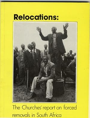 Bild des Verkufers fr Relocations Churches' Report on Forced Removals in South Africa zum Verkauf von Last Century Books