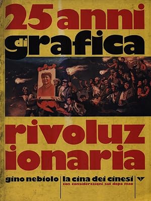 Bild des Verkufers fr 25 Anni di grafica rivoluzionaria zum Verkauf von Librodifaccia