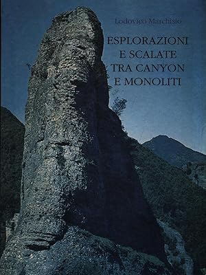 Esplorazioni e scalate tra canyon e monoliti