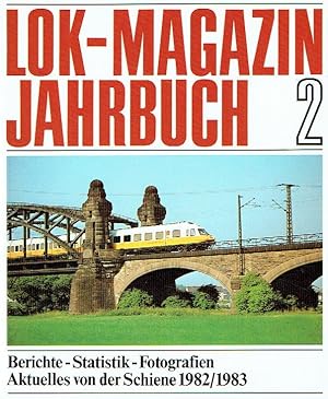 Lok-Magazin Jahrbuch 2 ; Berichte - Statistik - Fotografien : Aktuelles von der Schiene 1982/1983.