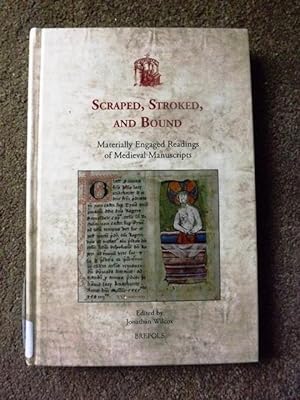Scraped, Stroked, and Bound: Materially Engaged Readings of Medieval Manuscripts (Utrecht Studies...