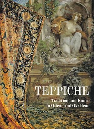 Seller image for Teppiche. Tradition in Orient und Okzident. for sale by Antiquariat Querido - Frank Hermann