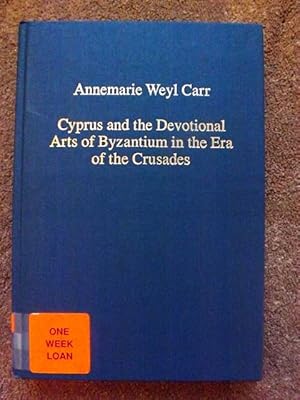 Cyprus and the Devotional Arts of Byzantium in the Era of the Crusades (Variorum Collected Studies)