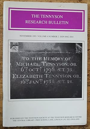 Imagen del vendedor de The Tennyson Research Bulletin Volume 6 Number 2 November 1993 / Cammy Thomas "The Two Arthurs" / A A Markley "The Foot upon the Skull: In Memoriam and the Tradition of Roman Love Elegy" / Douglas Boyce "The Tennyson Family in Market Rasen 1774-1835" / John Markham "The Tennysons in Holderness" a la venta por Shore Books