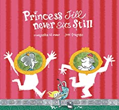 Seller image for Princess Jill never sits still. Original title: La princesa Sara no para. Translation: Ben Dawlatly. for sale by La Librera, Iberoamerikan. Buchhandlung