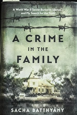 Imagen del vendedor de A Crime in the Family: A World War II Secret Buried in Silence--and My Search for the Truth a la venta por Mad Hatter Bookstore