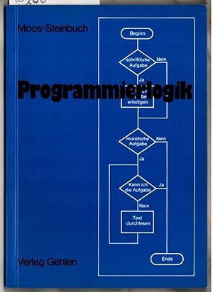 Bild des Verkufers fr Programmierlogik. von Alfred Moos ; Pitter A. Steinbuch. zum Verkauf von Ralf Bnschen