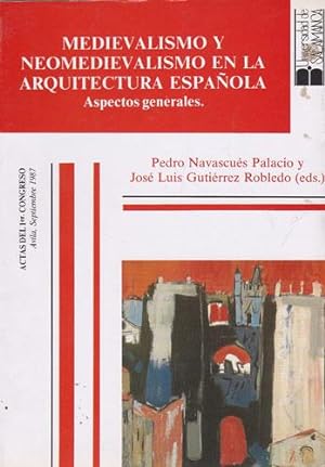 Immagine del venditore per Medievalismo y Neomedievalismo en la arquitectura espaola. Aspectos generales venduto da Librera Cajn Desastre