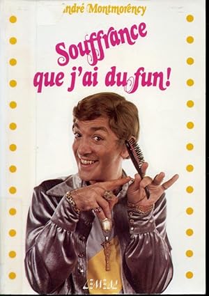 Seller image for Souffrance que j'ai du fun ! for sale by Librairie Le Nord