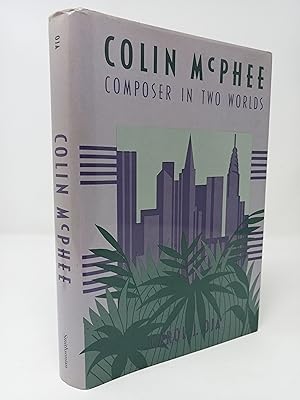 Image du vendeur pour Colin McPhee: Composer in Two Worlds. mis en vente par ROBIN SUMMERS BOOKS LTD