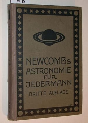 Simon Newcombs Astronomie für jedermann. Eine allgemeinverständliche ,Darstellung der Erscheinung...