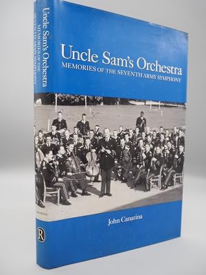 Seller image for Uncle Sam s Orchestra: Memories of the Seventh Army Symphony. for sale by ROBIN SUMMERS BOOKS LTD