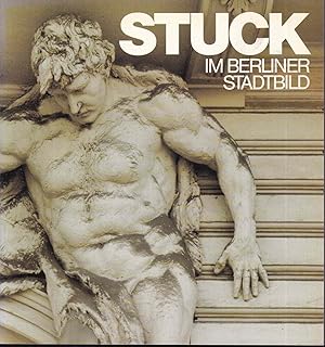 Imagen del vendedor de Stuck im Berliner Stadtbild a la venta por Graphem. Kunst- und Buchantiquariat