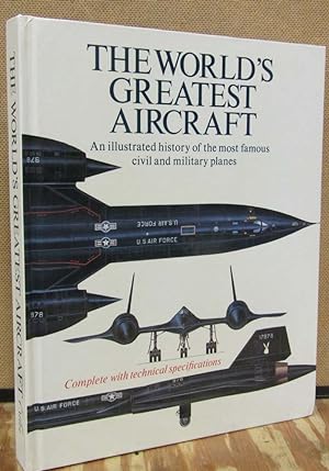 Seller image for The World's Greatest Aircraft: An Illustrated History of the Most Famous Civil and Military Planes for sale by Dearly Departed Books
